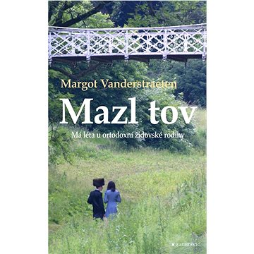 Mazl tov: Má léta u ortodoxní židovské rodiny (978-80-740-7483-7)