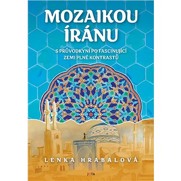 Mozaikou Íránu (978-80-7689-136-4)