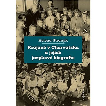 Krajané v Chorvatsku a jejich jazykové biografie (9788024654935)