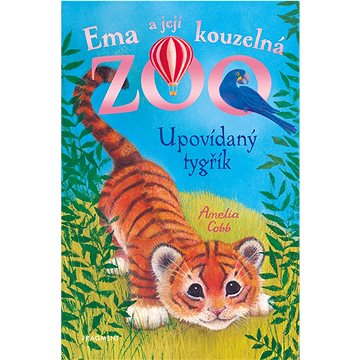 Ema a její kouzelná zoo - Upovídaný tygřík (978-80-253-6245-7)