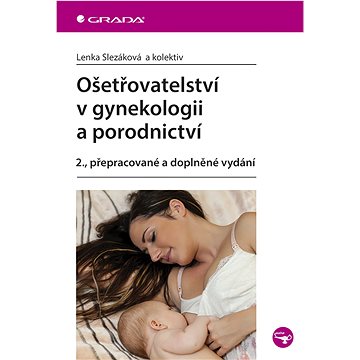 Ošetřovatelství v gynekologii a porodnictví (978-80-271-0214-3)