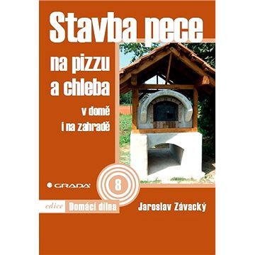 Stavba pece na pizzu a chleba (978-80-247-3993-9)