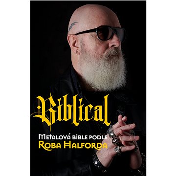 Biblical Metalová Bible podle Roba Halforda (978-80-7511-731-1)