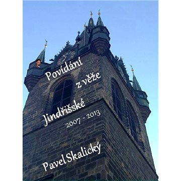 Povídání z věže Jindřišské 2007 - 2013 (978-80-876-6902-0)