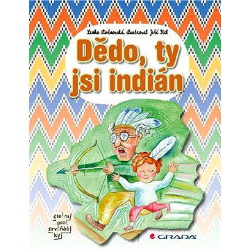 Dědo, ty jsi indián (978-80-247-4521-3)