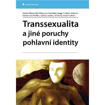 Transsexualita a jiné poruchy pohlavní identity (978-80-247-1696-1)