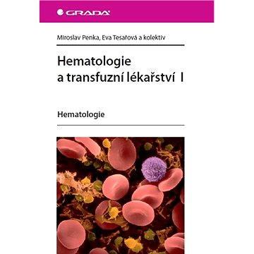 Hematologie a transfuzní lékařství I (978-80-247-3459-0)