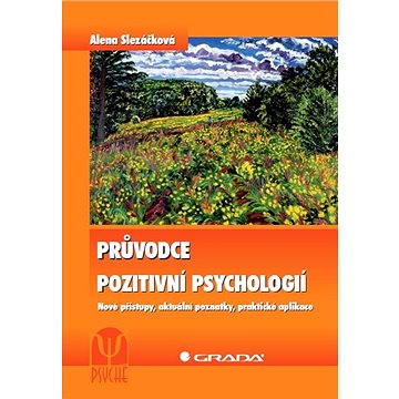 Průvodce pozitivní psychologií (978-80-247-3507-8)