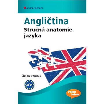 Angličtina Stručná anatomie jazyka (978-80-247-4557-2)