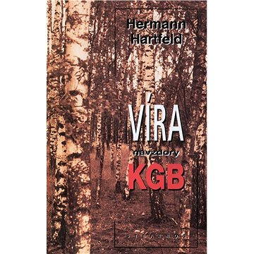 Víra navzdory KGB (978-80-870-8124-2)