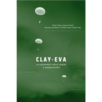Clay-Eva ve vzpomínkách radisty skupiny a spolupracovníků (978-80-873-4329-6)