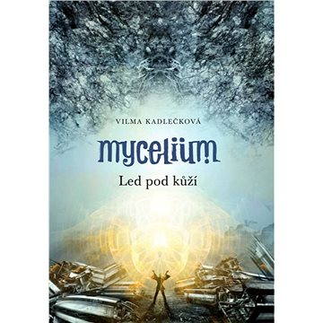 Mycelium II: Led pod kůží (9788025710333)