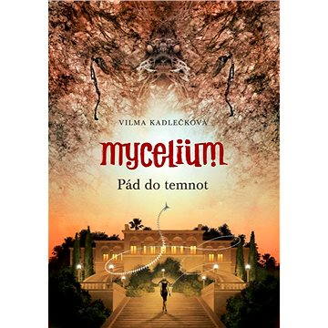 Mycelium III: Pád do temnot (9788025711750)