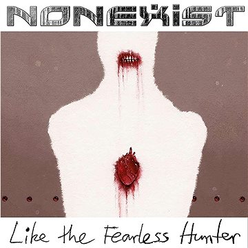 NonExist: Like the Fearless Hunter - CD (5700907267395)
