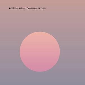 Pantha du Prince: Conference Of Trees - CD (4050538588811)