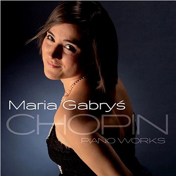 Gabryš Maria: Chopin Piano Works - CD (8594029811393)