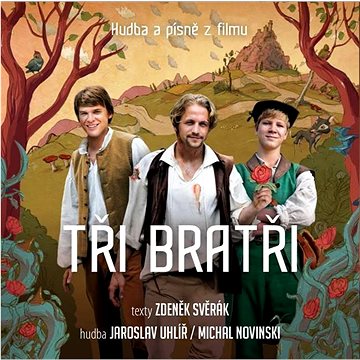 Soundtrack: Tři bratři (Svěrák, Uhlíř, Novinski) - CD (8594073280053)