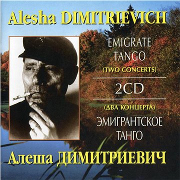 Dimitrievich Alesha: Emigrate Tango - Voice and Gypsy Band (2x CD) - CD (4600383120102)