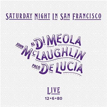 McLaughlin John, Meola Al Di, Lucía Paco De: Saturday Night In Sam Francisco - LP (4029759172437)