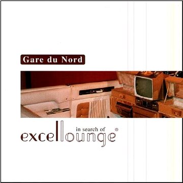 Gare Du Nord: In Search Of Excellounge - LP (8719262023888)