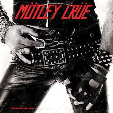 Motley Crue: Too Fast For Love - LP (4050538782592)