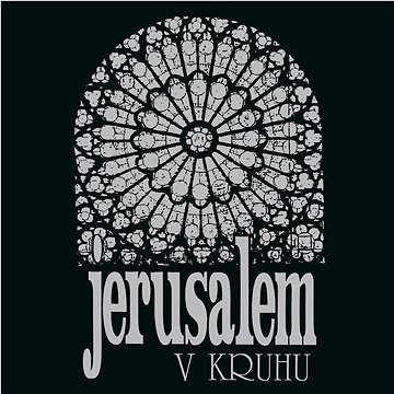 Jerusalem, Muk Petr: V kruhu - LP (5054197202698)