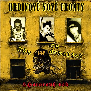 Hrdinové Nové Fronty: Dům na demolici / Hororový věk (2xCD) - CD (5054197625800)