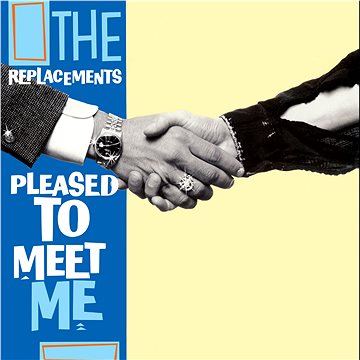 Replacements: Pleased To Meet Me - LP (0349784891)