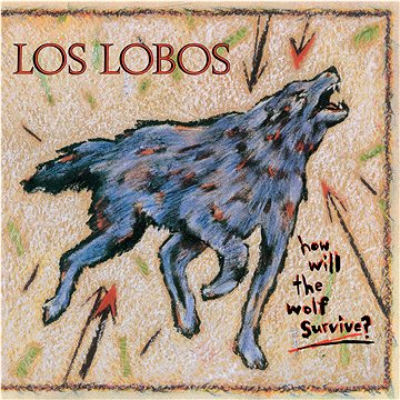 Los Lobos: How Will he Wolf Survive - LP (0349786034)