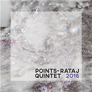 Points-Rataj Quintet: 2016 - CD (100P039)