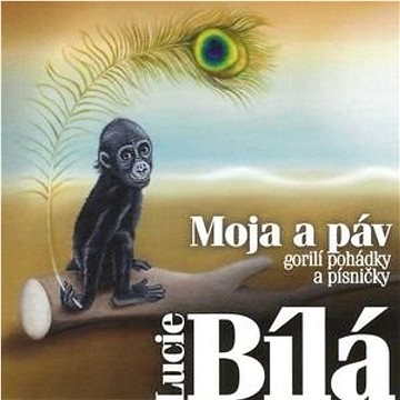 Bílá Lucie: Moja a Páv - CD (206196-2)