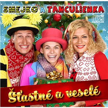Smejko a Tanculienka: Šťastné a veselé - CD (2422014-2)