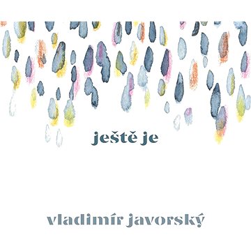 Javorský Vladimír: Ještě je - CD (2664604-2)