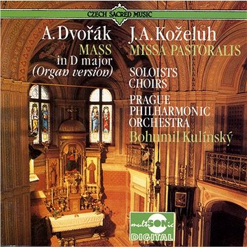 Prague Philharmonic Orchestra: Antonín Dvořák, Jan Antonín Koželuh - Mše v D Dur / Missa Patoralis ( (310036-2)
