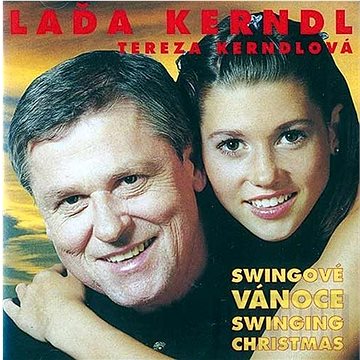 Kerndl Laďa, Kerndlová Tereza: Swingové vánoce - CD (310525-2)