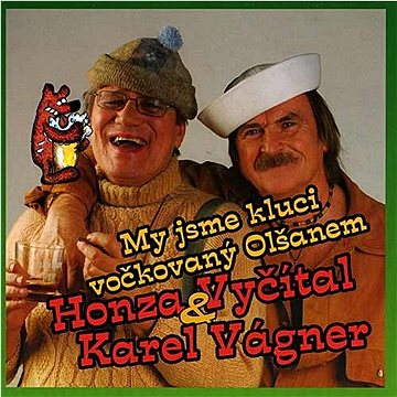 Vyčítal Honza, Vágner Karel: My jsme kluci vočkovaný Olšanem - CD (310707-2)