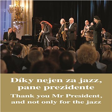 Various: Díky nejen za jazz, pane prezidente - CD (310856-2)