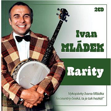Mládek Ivan, Banjo Band Ivana Mládka: Rarity (2x CD) - CD (310929-2)