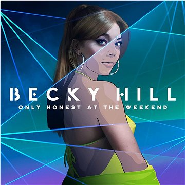 Hill Becky: Only Honest At The Weekend - LP (3584515)