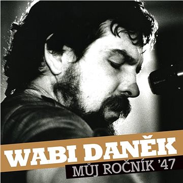Daněk Wabi: Můj ročník 47 (2x CD) - CD (3740041)