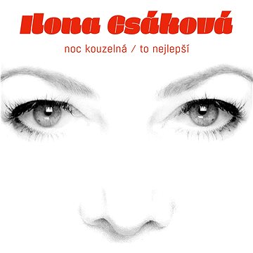 Csáková Ilona: Noc kouzelná / To nejlepší - CD (409487-2)