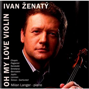 Ženatý Ivan: Oh My Love Violin - CD (410011-2)