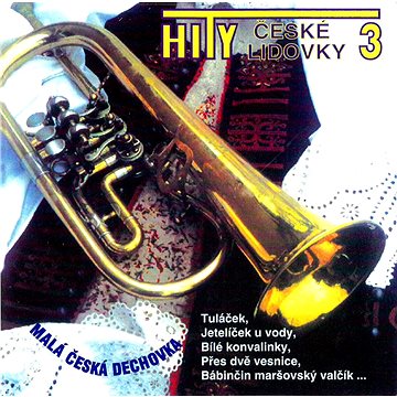 Malá česká dechovka: Hity české lidovky 3 - CD (410078-2)
