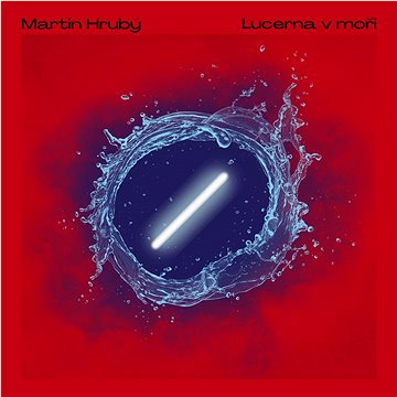 Hrubý Martin: Lucerna v moři - CD (444)