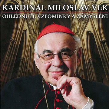 Kardinál Miloslav Vlk: Ohlédnutí, vzpomínky a zamyšlení (2x CD) - CD (55195-2)