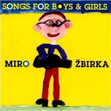 Žbirka Miro: Songs For Boys & Girls - CD (5572112)