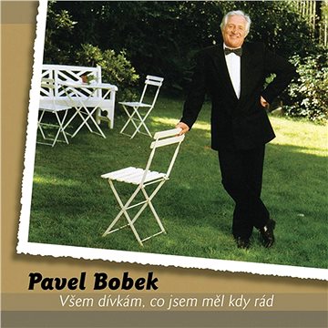 Bobek Pavel: Všem dívkám, co jsem měl kdy rád (2x LP) - LP (5787924)