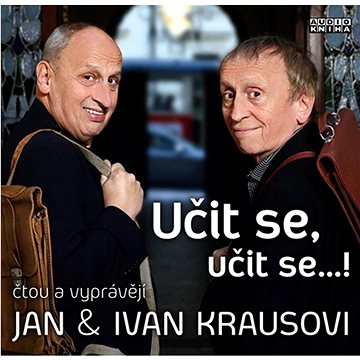 Kraus Jan, Kraus Ivan: Učit se, učit se...! - CD (59568-2)