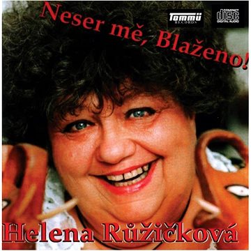 Růžičková Helena: Neser mě, Blaženo! - CD (610217-2331)