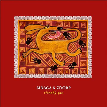 Mňága a Žďorp: Třínohý pes - CD (657003-2)